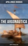 The Argonautica (Ancient Literature Classic) - Apollonius Rhodius ; Jenna Saunders - 4064066392598