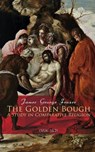 The Golden Bough: A Study in Comparative Religion (Vol. 1&2) - James George Frazer - 4064066398996