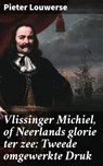 Vlissinger Michiel, of Neerlands glorie ter zee: Tweede omgewerkte Druk - Pieter Louwerse ; Thijs Bosman - 4064066402747