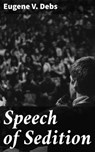 Speech of Sedition - Eugene V. Debs ; Ian Page - 4064066424039