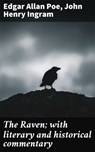 The Raven; with literary and historical commentary - Edgar Allan Poe ; John Henry Ingram ; Griffin Ellmouth - 4064066443504