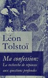 Ma confession: La recherche de réponses aux questions profondes - Léon Tolstoi - 4064066448196