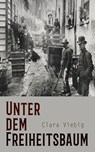 Unter dem Freiheitsbaum - Clara Viebig - 4064066462321