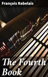 The Fourth Book - François Rabelais - 4064066467067