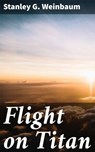 Flight on Titan - Stanley G. Weinbaum - 4066338094629