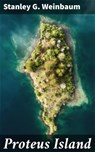 Proteus Island - Stanley G. Weinbaum - 4066338094803