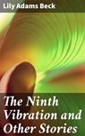 The Ninth Vibration and Other Stories - Lily Adams Beck ; Colin Fairfax - 4066338101037