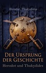 Der Ursprung der Geschichte: Herodot und Thukydides - Herodot ; Thukydides - 4066338118486