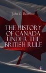 The History of Canada under the British Rule - John G. Bourinot - 4066338121806