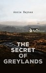 The Secret of Greylands - Annie Haynes - 4066338127792