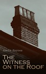 The Witness on the Roof - Annie Haynes - 4066338127808
