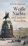 Weiße Nächte und andere Novellen - Fjodor M. Dostojewski - 4066339506459