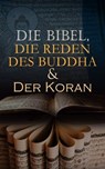 Die Bibel, Die Reden des Buddha & Der Koran - Diverse Autoren - 4066339511095