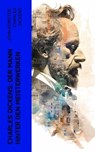 Charles Dickens: Der Mann hinter den Meisterwerken - John Forster ; Charles Dickens - 4066339512870