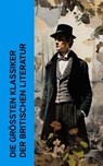 Die größten Klassiker der britischen Literatur - William Shakespeare ; Charles Dickens ; Lord Byron ; Jane Austen ; Arthur Conan Doyle ; Mary Shelley ; Walter Scott ; Virginia Woolf ; Charlotte Brontë ; John Galsworthy ; Rudyard Kipling - 4066339513938