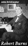 Robert Burns - John Drinkwater ; Adrian Weaver - 4066339522640