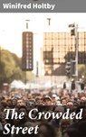 The Crowded Street - Winifred Holtby ; Courtney Middleton - 4066339523265