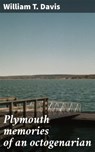 Plymouth memories of an octogenarian - William T. Davis - 4066339535336
