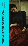 The Murder of Delicia - Marie Corelli - 4066339559776