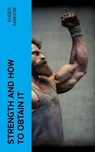 Strength and How to Obtain It - Eugen Sandow - 4066339569942