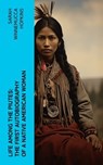 Life Among the Piutes: The First Autobiography of a Native American Woman - Sarah Winnemucca Hopkins - 4066339580763