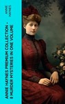 Annie Haynes Premium Collection – 8 Murder Mysteries in One Volume - Annie Haynes - 4066339582576