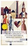 Hearts in Conflict & Secret Longings – 3 Classic Historical Romance Novels - Augusta J. Evans ; Mary Jane Holmes ; Anthony Trollope ; Caleb Donovan - 4066339985469