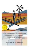 Voices from the Imperial Frontier - 3 Classic Colonial Novels - Olive Schreiner ; Catherine Martin ; Rosa Praed ; Daisy Miller - 4066339989962