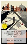 Landmark Novels on the Cost of War – 4 Classic Conflict Novels - Edward Everett Hale ; Leo Tolstoy ; Joseph Conrad ; John Galsworthy ; Madeline Woods - 4066339990319