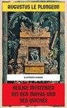 Heilige Mysterien bei den Mayas und den Quichés - Augustus Le Plongeon - 4099994065375