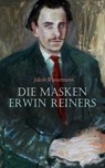 Die Masken Erwin Reiners - Jakob Wassermann - 4099994079839