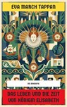 Das Leben und die Zeit von Königin Elisabeth - Eva March Tappan - 4099994084253