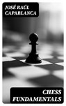 Chess Fundamentals - José Raúl Capablanca ; Isla Caldwell - 8596547005483