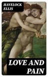 Love and Pain - Havelock Ellis ; Max Dillon - 8596547019367