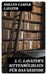 J. C. Lavater's Sittenbüchlein für das Gesinde - Johann Caspar Lavater - 8596547070115