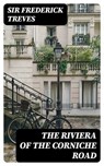 The Riviera of the Corniche Road - Sir Frederick Treves - 8596547187844
