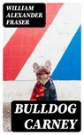 Bulldog Carney - William Alexander Fraser - 8596547228929