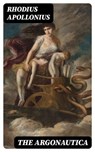 The Argonautica - Rhodius Apollonius ; Gabriel Fox - 8596547311607