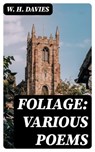 Foliage: Various Poems - W. H. Davies ; Nora Caldwell - 8596547312222