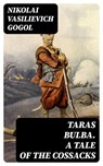 Taras Bulba. A Tale of the Cossacks - Nikolai Vasilievich Gogol ; Jackson Price - 8596547316312