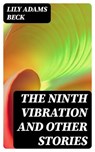 The Ninth Vibration and Other Stories - Lily Adams Beck - 8596547320395