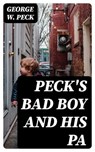 Peck's Bad Boy and His Pa - George W. Peck - 8596547325406