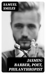 Jasmin: Barber, Poet, Philanthropist - Samuel Smiles - 8596547360520