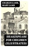 Shakespeare for Children (Illustrated) - Charles Lamb ; Mary Lamb - 8596547393894