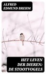 Het Leven der Dieren: De Stootvogels - Alfred Edmund Brehm ; Dirk Sanders - 8596547472087
