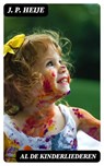 Al de Kinderliederen - J. P. Heije ; Levi Schouten - 8596547472353