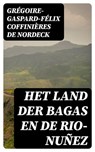 Het land der Bagas en de Rio-Nuñez - Grégoire-Gaspard-Félix Coffinières de Nordeck ; Dirk Sanders - 8596547474340