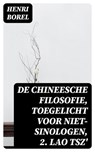 De Chineesche Filosofie, Toegelicht voor niet-Sinologen, 2. Lao Tsz' - Henri Borel ; Bastiaan Hofman - 8596547474661