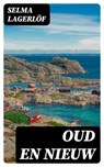 Oud en nieuw - Selma Lagerlöf ; Bastiaan Hofman - 8596547476221