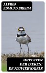 Het Leven der Dieren: De Pluviervogels - Alfred Edmund Brehm ; Dirk Sanders - 8596547476467